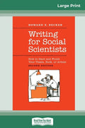 Writing for Social Scientists: How to Start and Finish Your Thesis, Book, or Article: Second Edition (Chicago Guides to Writing, Editing and Publishi - Paperback