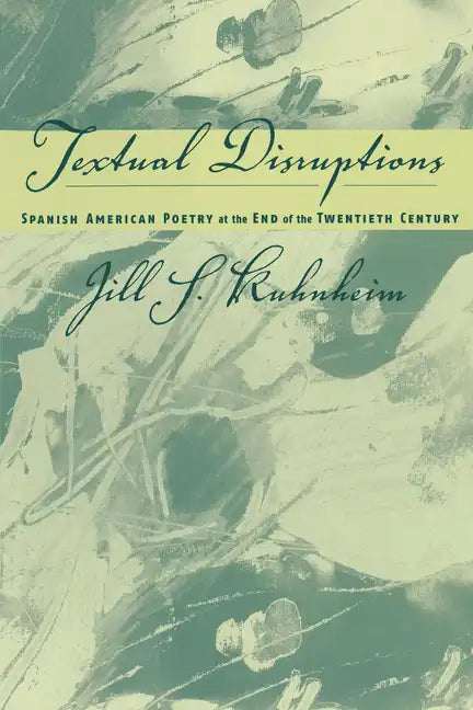 Spanish American Poetry at the End of the Twentieth Century: Textual Disruptions - Paperback