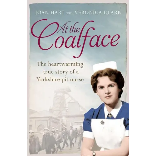 At the Coalface: The memoir of a pit nurse - Paperback