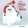 The Thing about Yetis - Hardcover