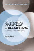 Islam and the Governing of Muslims in France: Secularism without Religion - Paperback