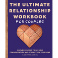 The Ultimate Relationship Workbook for Couples: Simple Exercises to Improve Communication and Strengthen Your Bond - Paperback