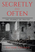 Secretly and Often: The Journey of Prayer - Paperback
