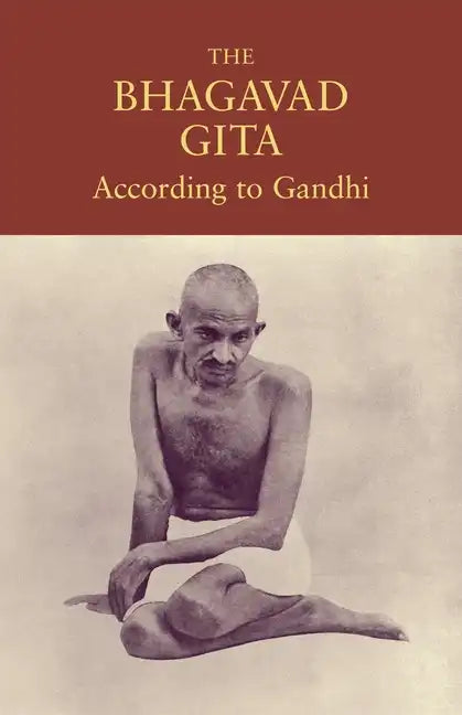 The Bhagavad Gita According to Gandhi - Paperback