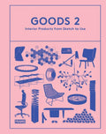 Goods 2: Interior Products from Sketch to Use - Hardcover