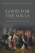 Good for the Souls: A History of Confession in the Russian Empire - Hardcover