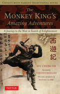 The Monkey King's Amazing Adventures: A Journey to the West in Search of Enlightenment. China's Most Famous Traditional Novel - Paperback