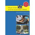 More than 50 Online Business Ideas: A book full of ideas and inspiration to help get you started with your online business - Paperback