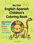 My First English-Spanish Children's Coloring Book: Bilingual Fun with Colors, Shapes, Numbers, and Letters - Paperback