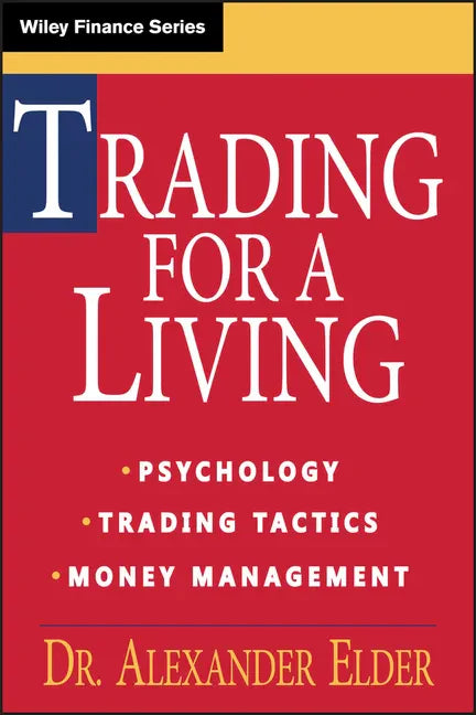 Trading for a Living: Psychology, Trading Tactics, Money Management - Hardcover