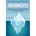 Enviromedics: The Impact of Climate Change on Human Health - Paperback
