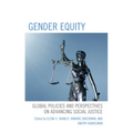 Gender Equity: Global Policies and Perspectives on Advancing Social Justice - Paperback