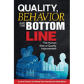 Quality, Behavior, and the Bottom Line: The Human Side of Quality Improvement - Paperback