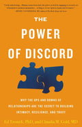 The Power of Discord: Why the Ups and Downs of Relationships Are the Secret to Building Intimacy, Resilience, and Trust - Hardcover