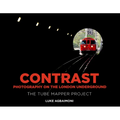 Contrast - Photography on the London Underground: The Tube Mapper Project - Hardcover