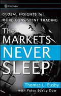The Markets Never Sleep: Global Insights for More Consistent Trading - Hardcover