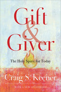 Gift and Giver: The Holy Spirit for Today - Paperback