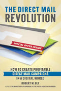 The Direct Mail Revolution: How to Create Profitable Direct Mail Campaigns in a Digital World - Paperback