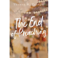 The End of Preaching - Paperback