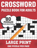 Crossword Puzzle Book For Adults: Large Print 80 Easy-To-Hard Crossword Puzzles Book For Adults Women Men Grandpa And Grandma For Brainstorming And En - Paperback