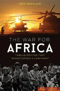 The War for Africa: Twelve Months That Transformed a Continent - Hardcover