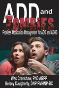 ADD and Zombies: Fearless Medication Management for ADD and ADHD - Paperback