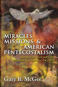 Miracles, Missions & American Pentecostalism (American Society of Missiology) - Paperback