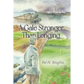 A Gale Stronger Than Longing: Or How to Play Golf in the Land of Memory - Hardcover