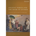 Ancient Persia and the Book of Esther: Achaemenid Court Culture in the Hebrew Bible - Hardcover