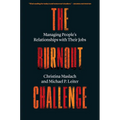 The Burnout Challenge: Managing People's Relationships with Their Jobs - Paperback