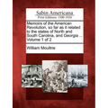 Memoirs of the American Revolution, so far as it related to the states of North and South Carolina, and Georgia ... Volume 1 of 2 - Paperback