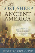 Lost Sheep of Ancient America: Bringing the Lands and People of the Book of Mormon to Life - Paperback