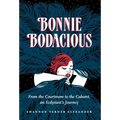 Bonnie Bodacious: From the Courtroom to the Cabaret, an Ecdysiast's Journey - Hardcover