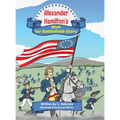 Alexander Hamilton's Wish for Battlefield Glory - Hardcover