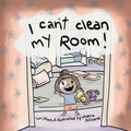 I Can't Clean My Room - Paperback