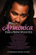 Armónica Para Principiantes: 4 en 1- Armónica para principiantes Guía+ Consejos y trucos para tocar la mejor música y canciones de armónica+ Técnic - Paperback
