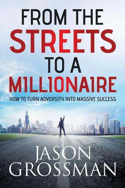 From the Streets to a Millionaire - Paperback