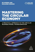 Mastering the Circular Economy: A Practical Approach to the Circular Business Model Transformation - Paperback