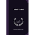The Story of Milk - Hardcover