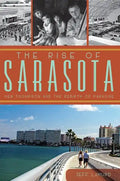 The Rise of Sarasota: Ken Thompson and the Rebirth of Paradise - Paperback