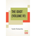 The Idiot (Volume IV): Translated By Eva Martin - Paperback