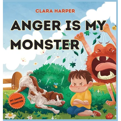 Anger Is My Monster: Children's Picture Book on Managing Anger and Understanding Emotions (Preschool Emotions, Self-Regulation Skills)(My I - Hardcover
