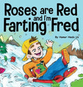 Roses are Red, and I'm Farting Fred: A Funny Story About Famous Landmarks and a Boy Who Farts - Hardcover