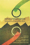 Garden Chrysanthemums and First Mountain Snow: Zen Questions and Answers from Korea - Paperback