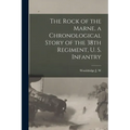 The Rock of the Marne, a Chronological Story of the 38th Regiment, U. S. Infantry - Paperback