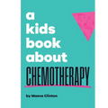A Kids Book About Chemotherapy - Hardcover