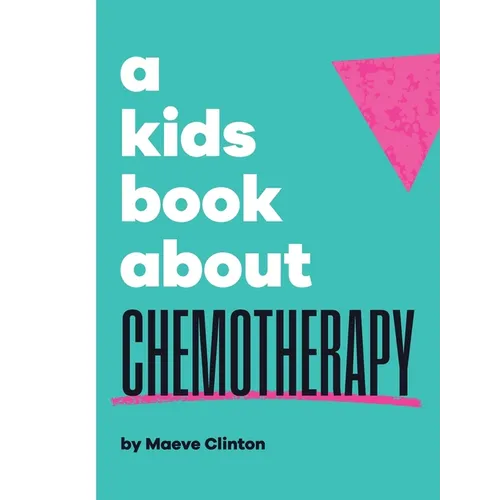 A Kids Book About Chemotherapy - Hardcover