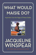 What Would Maisie Do?: Inspiration from the Pages of Maisie Dobbs - Paperback