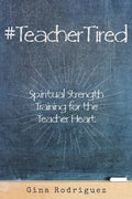 #TeacherTired - Paperback