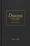 Deacons: Servant Models in the Church - Hardcover